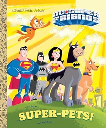 Super-Pets! (DC Super Friends) - Little Golden Book